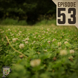 EP:53 | A Food Plot Roundtable Discussion