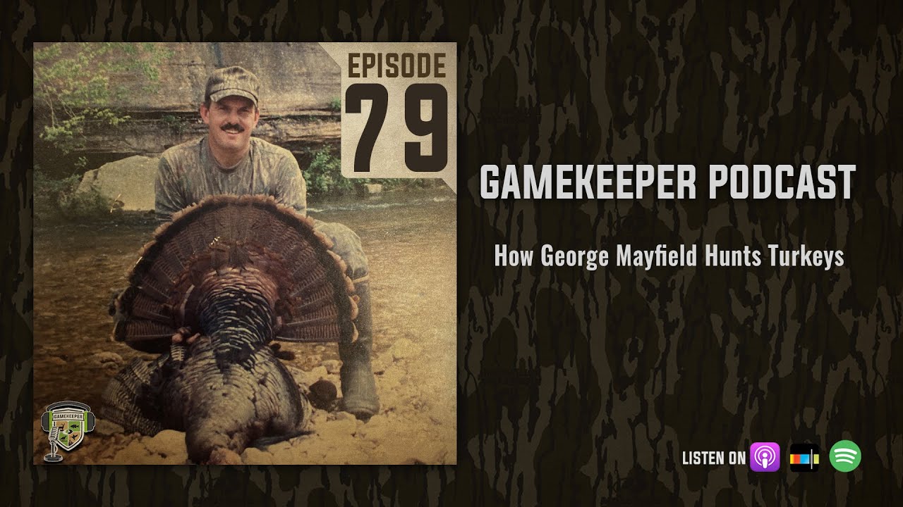 Ep79 How Mayfield Hunts Turkeys Mossy Oak Gamekeeper
