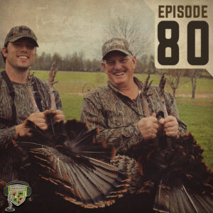 EP:80 | George Mayfield Part II: 50 Years of Chasing Wild Turkeys