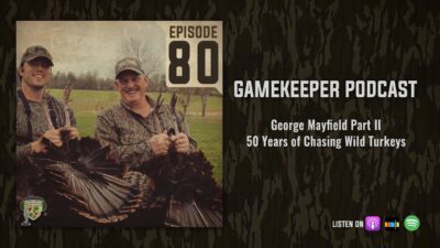 Ep:80 | George Mayfield Part II: 50 Years of Chasing Wild Turkeys