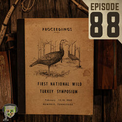 EP:88 | History Of The Wild Turkey With Brent Rogers