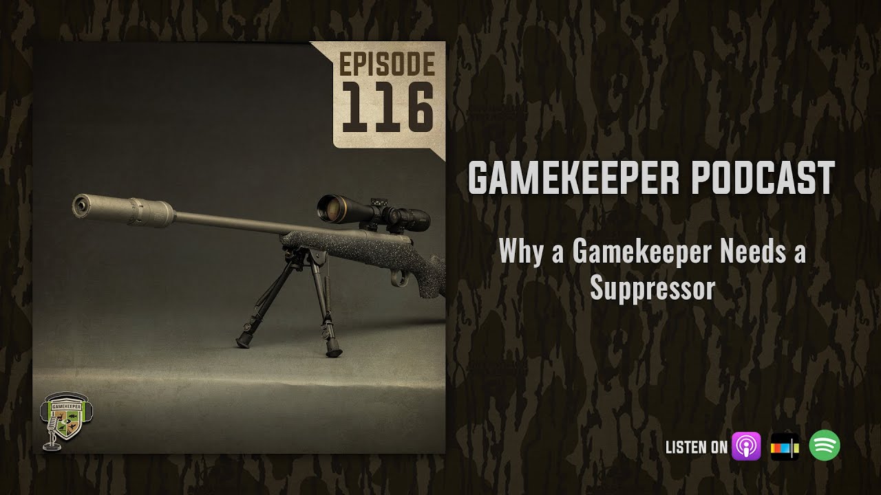 EP116 Why a Gamekeeper Needs a Suppressor Mossy Oak Gamekeeper