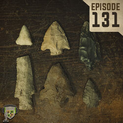 EP:131 | Arrowheads & Artifacts from the Original Gamekeepers