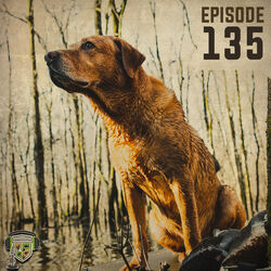 EP:135 | Ducks, Dogs, Mud, and Tears