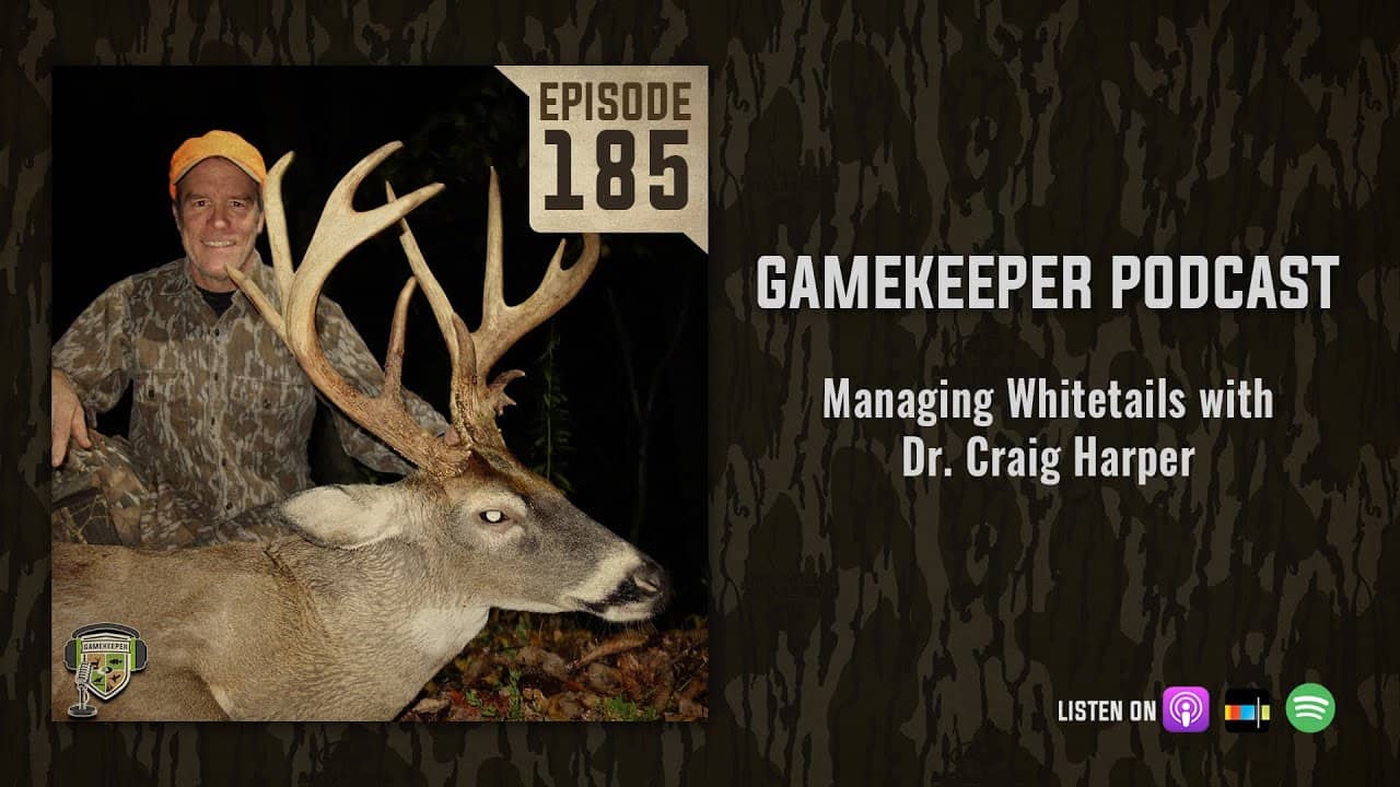 EP185 Managing Whitetails with Dr. Craig Harper Mossy Oak Gamekeeper